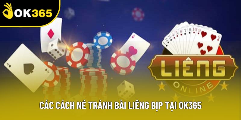 Các cách né tránh bài liêng bịp tại Ok365