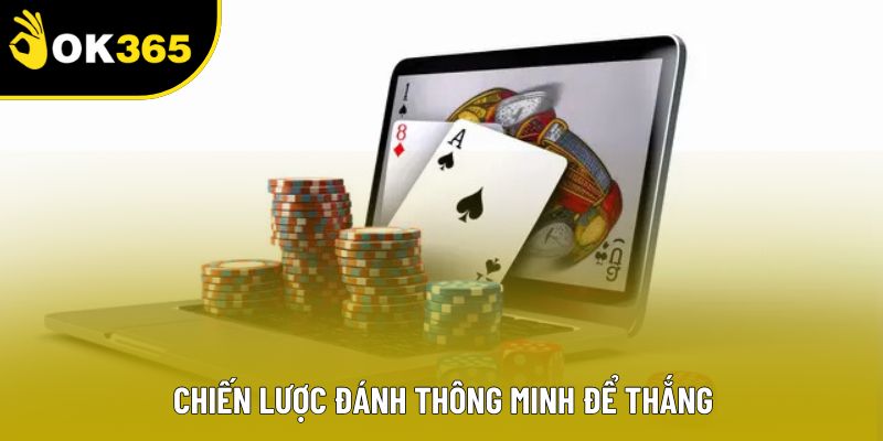 Chiến lược đánh thông minh để thắng
