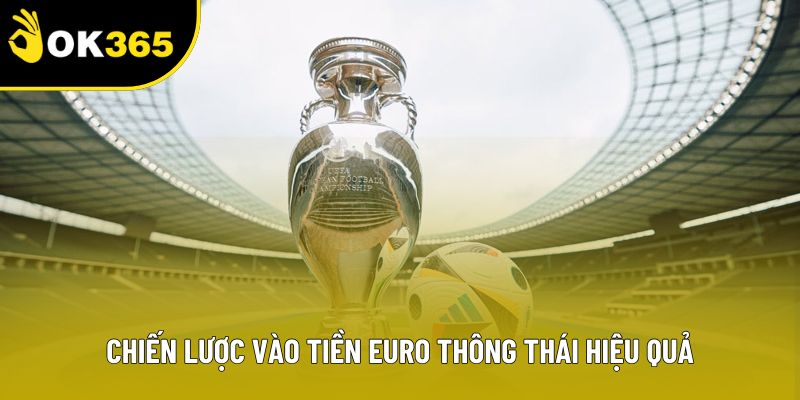 Chiến lược vào tiền Euro thông thái hiệu quả
