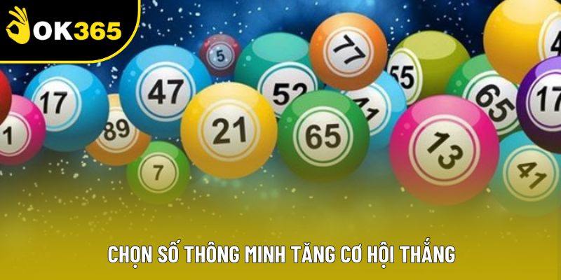 Chọn số thông minh tăng cơ hội thắng