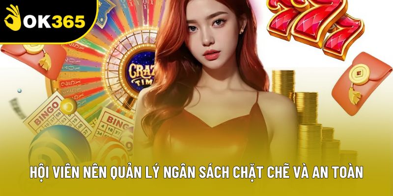 Hội viên nên quản lý ngân sách chặt chẽ và an toàn