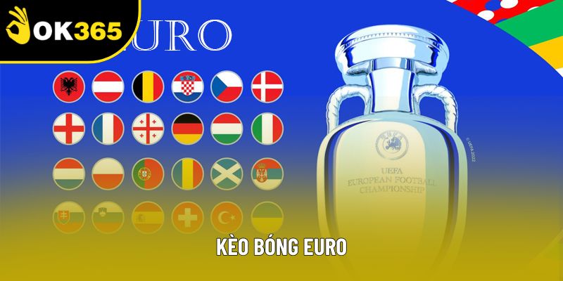 Kèo Bóng Euro – Bí Quyết Cá Cược Đỉnh Cao Cho Mùa Euro