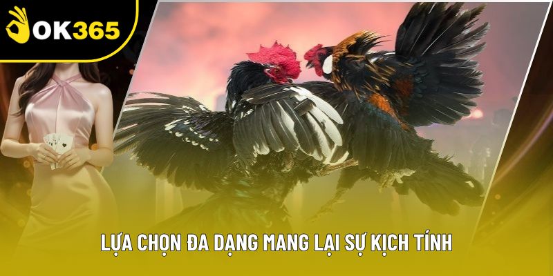 Lựa chọn đa dạng mang lại sự kịch tính