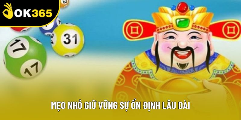 Mẹo nhỏ giữ vững sự ổn định lâu dài