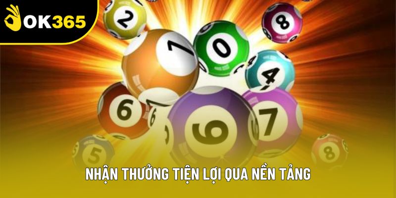 Nhận thưởng tiện lợi qua nền tảng