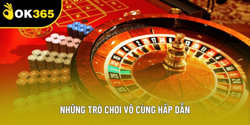 Những trò chơi vô cùng hấp dẫn