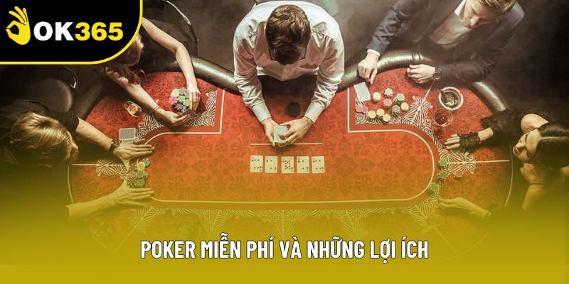 Poker miễn phí và những lợi ích