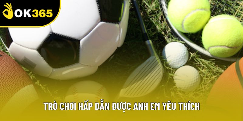 Trò chơi hấp dẫn được anh em yêu thích Trò chơi hấp dẫn được anh em yêu thích